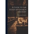 thumbnail image 1 of A Guide to the Study of Church History (Paperback), 1 of 1