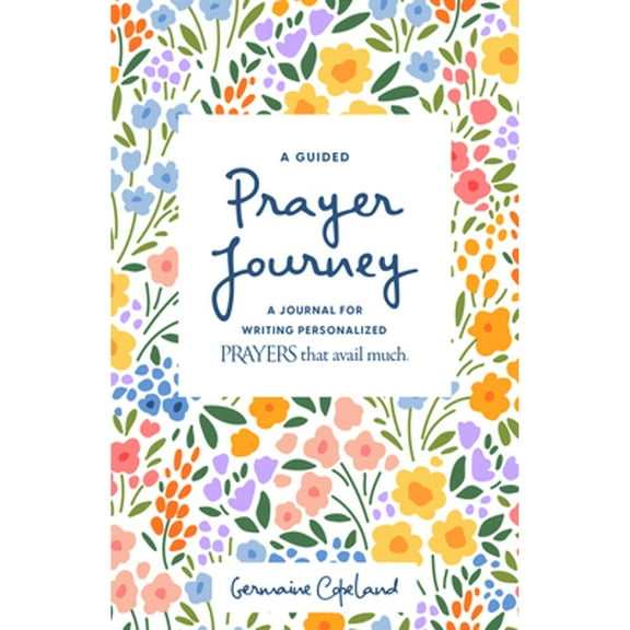 Pre-Owned A Guided Prayer Journey: A Journal for Writing Personalized Prayers That Avail Much (Paperback) 1667500023 9781667500027