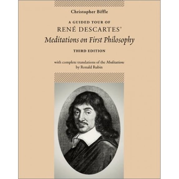 Pre-Owned A Guided Tour of Rene Descartes' Meditations on First Philosophy with Complete Translations of the Meditations by Ronald Rubin (Paperback) 0767409752 9780767409759