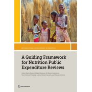 International Development in Practice A Guiding Framework for Nutrition Public Expenditure Reviews, Paperback