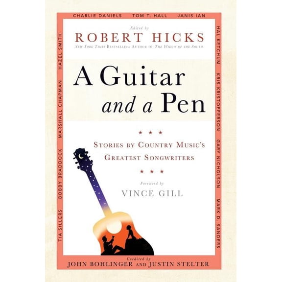 A Guitar and a Pen: Stories by Country Music's Greatest Songwriters, (Hardcover)