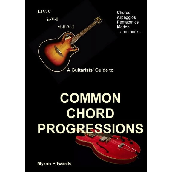 A Guitarist's Guide to Common Chord Progressions, (Paperback)