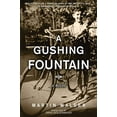 thumbnail image 1 of Pre-Owned A Gushing Fountain (Hardcover) 1628724242 9781628724240, 1 of 1