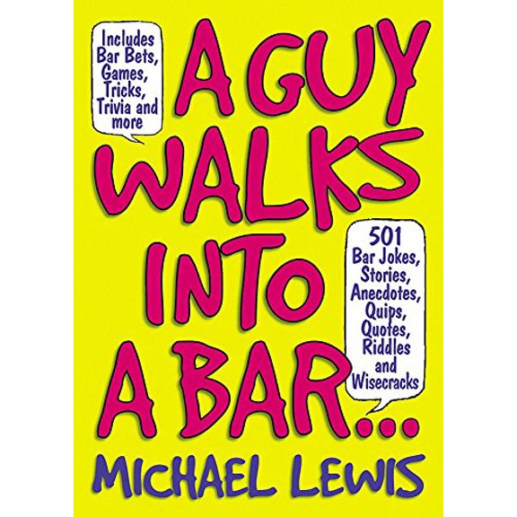Pre-Owned A Guy Walks Into a Bar...: 501 Bar Jokes, Stories, Anecdotes, Quips, Quotes, Riddles, and Wisecracks (Paperback) 1579124526 9781579124526