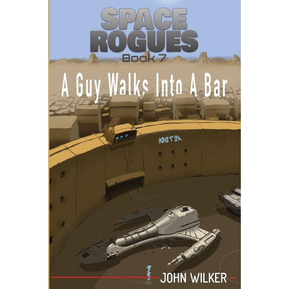 Space Rogues A Guy Walks Into a Bar, Book 7, (Paperback)