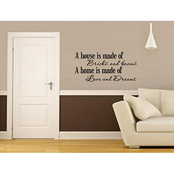 A HOUSE IS MADE OF BRICKS AND BEAMS ~ WALL DECAL, HOME DECOR 13" X 27"