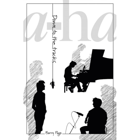 A-Ha: Down To The Tracks (Hardcover)