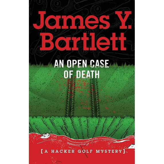 A Hacker Golf Mystery An Open Case of Death: A Hacker Golf Mystery, Book 6, (Paperback)