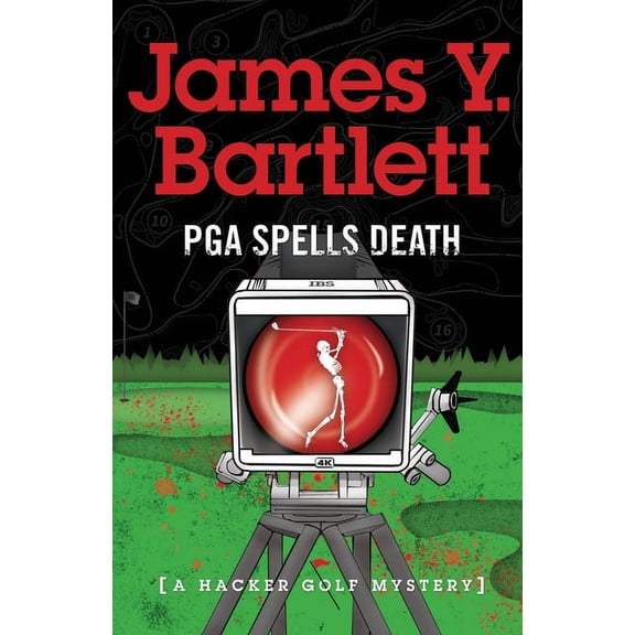 A Hacker Golf Mystery P.G.A. Spells Death: A Hacker Golf Mystery, Book 7, (Paperback)