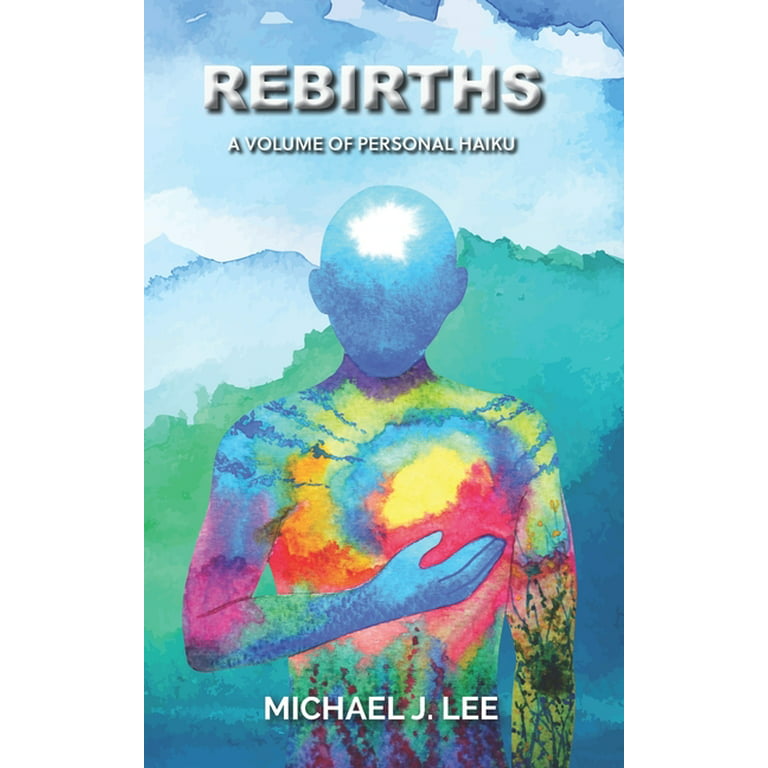 A Haiku Trilogy: Rebirths : A Volume of Personal Haiku (Series #3)  (Paperback) 