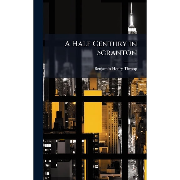 A Half Century in Scranton, (Hardcover)