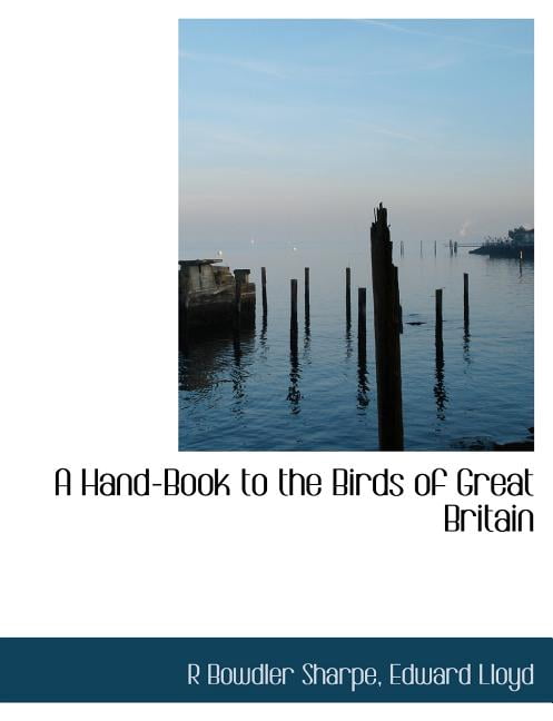 A Hand-Book to the Birds of Great Britain (Paperback)