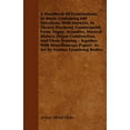 thumbnail image 1 of A Handbook Of Examinations In Music Containing 600 Questions, With Answers, In Theory, Harmony, Counterpoint, Form, Fugue, Acoustics, Musical History, Organ Construction, And Choir Training - Together, 1 of 1