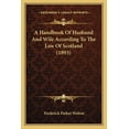 thumbnail image 1 of A Handbook Of Husband And Wife According To The Law Of Scotland (1893) (Paperback), 1 of 1