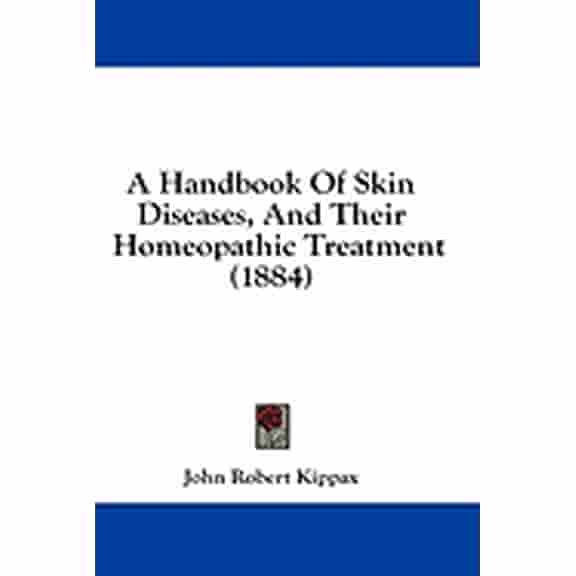 A Handbook Of Skin Diseases, And Their Homeopathic Treatment (1884) (Paperback)