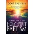 thumbnail image 1 of Pre-Owned A Handbook on Holy Spirit Baptism (Paperback) 0883680033 9780883680032, 1 of 1