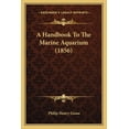 thumbnail image 1 of A Handbook To The Marine Aquarium (1856) (Paperback), 1 of 1