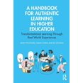 thumbnail image 1 of A Handbook for Authentic Learning in Higher Education: Transformational Learning Through Real World Experiences, (Paperback), 1 of 1