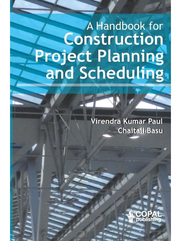 A Handbook for Construction Project Planning and Scheduling (Paperback) by Chaitali Basu, V K Paul