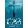 thumbnail image 1 of A Handbook for New Christian Believers: Including: The Glossary of Christianese, 1 of 2