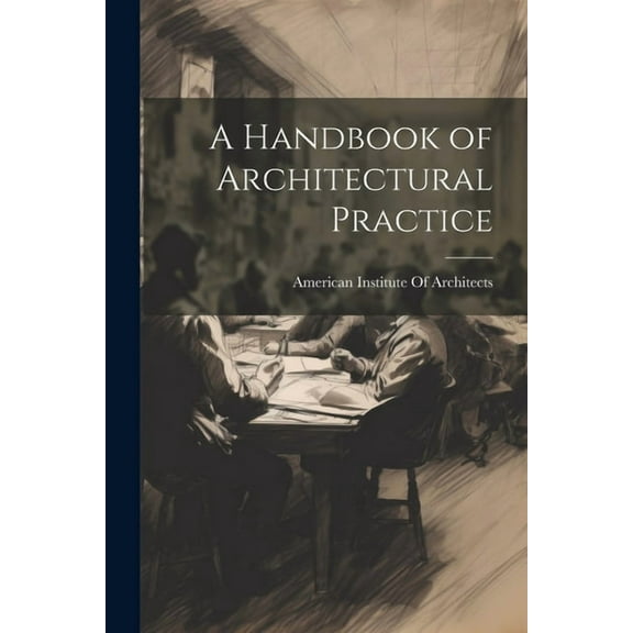 A Handbook of Architectural Practice, (Paperback)
