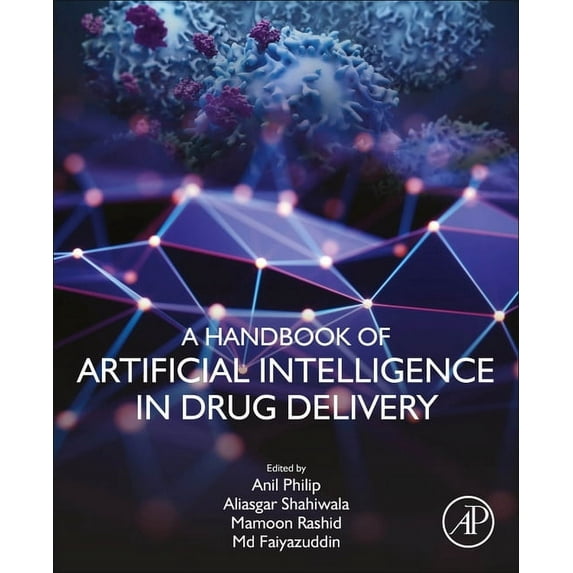 A Handbook of Artificial Intelligence in Drug Delivery, (Paperback)