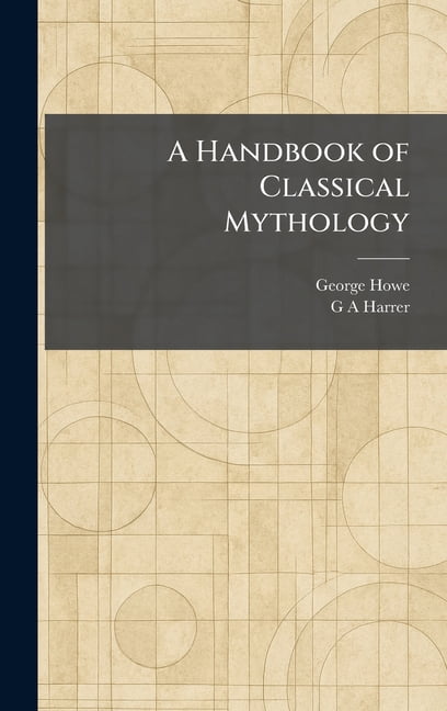 A Handbook of Classical Mythology, (Hardcover)