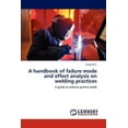 thumbnail image 1 of A Handbook of Failure Mode and Effect Analysis on Welding Practices (Paperback), 1 of 1
