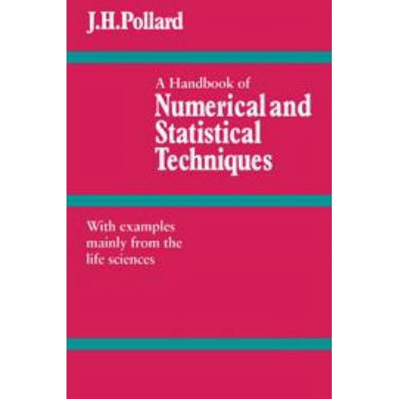 Pre-Owned A Handbook of Numerical and Statistical Techniques: With Examples Mainly from the Life Sciences (Hardcover) 0521214408 9780521214407