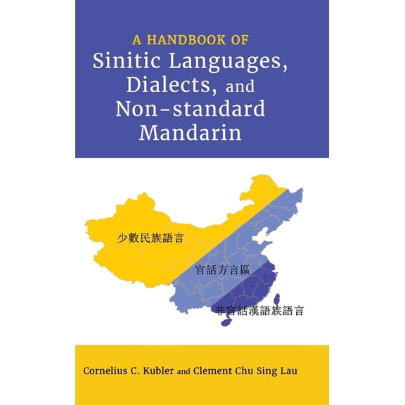 A Handbook of Sinitic Languages, Dialects, and Non-Standard Mandarin, (Hardcover)