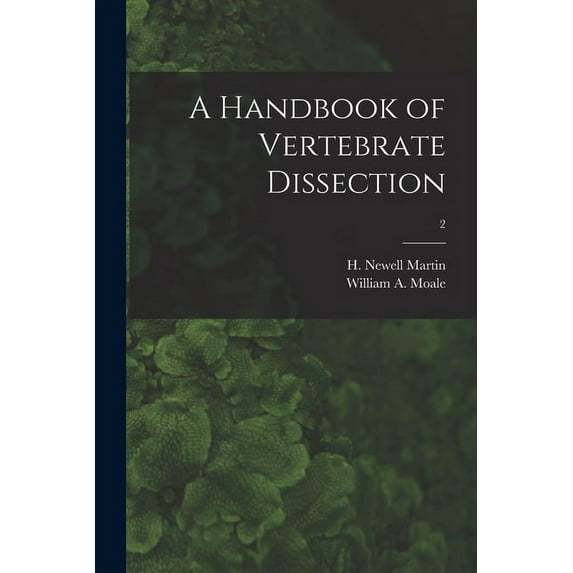 A Handbook of Vertebrate Dissection; 2 (Paperback)