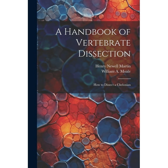 A Handbook of Vertebrate Dissection (Paperback)