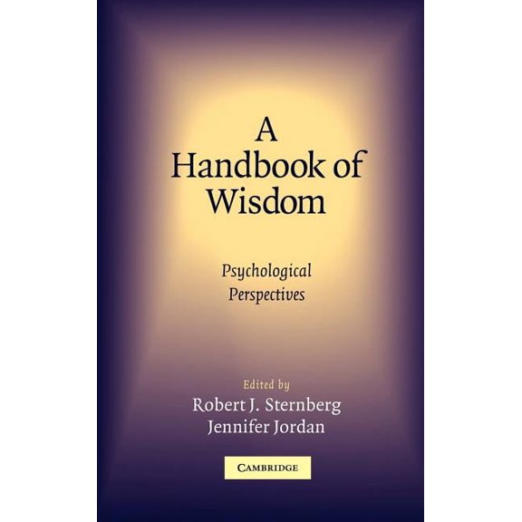 A Handbook of Wisdom: Psychological Perspectives, (Hardcover)
