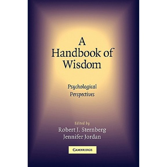 Pre-Owned A Handbook of Wisdom: Psychological Perspectives Paperback