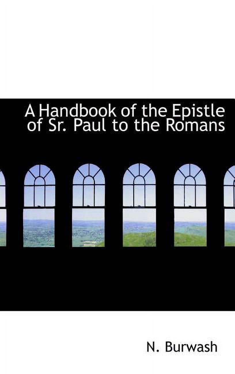 A Handbook of the Epistle of Sr. Paul to the Romans (Hardcover)