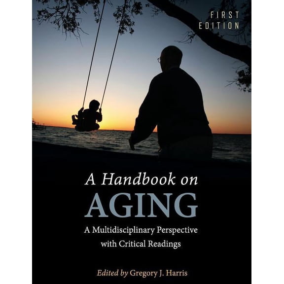 A Handbook on Aging: A Multidisciplinary Perspective with Critical Readings, (Paperback)