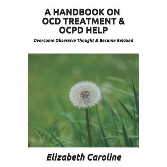 A Handbook On OCD Treatment & OCPD Help (Paperback)