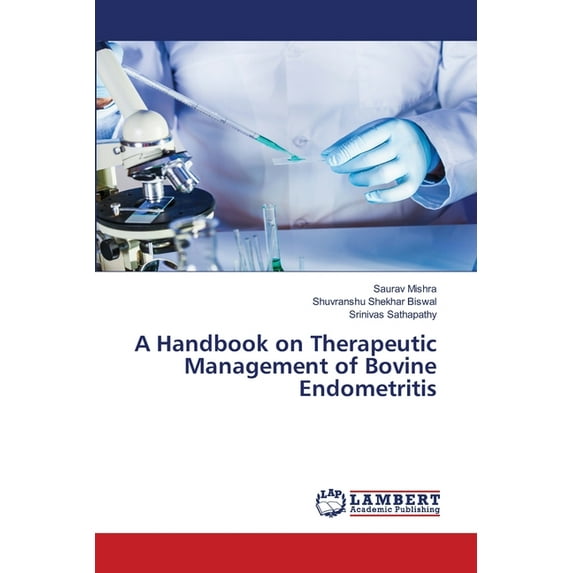 A Handbook on Therapeutic Management of Bovine Endometritis (Paperback)
