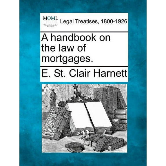 A Handbook on the Law of Mortgages. (Paperback)