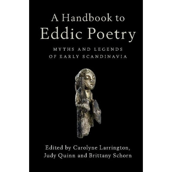 A Handbook to Eddic Poetry: Myths and Legends of Early Scandinavia, (Hardcover)