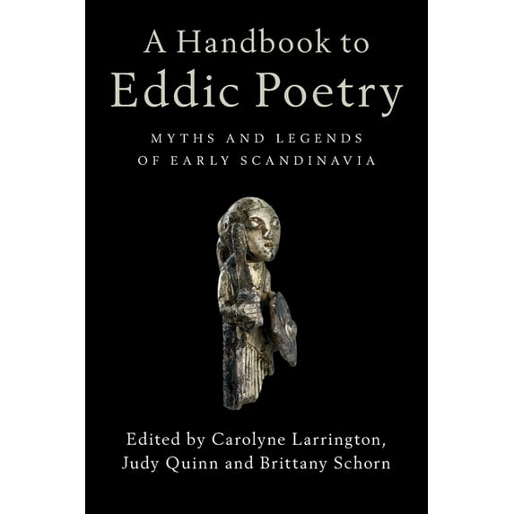 A Handbook to Eddic Poetry: Myths and Legends of Early Scandinavia, (Paperback)
