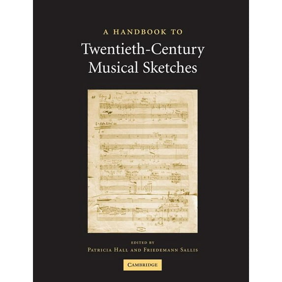 A Handbook to Twentieth-Century Musical Sketches, (Paperback)