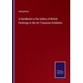 thumbnail image 1 of A Handbook to the Gallery of British Paintings in the Art Treasures Exhibition (Paperback), 1 of 1
