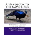thumbnail image 1 of A Handbook to the Game Birds: Pheasants, Jungle Fowl and Others, 1 of 1