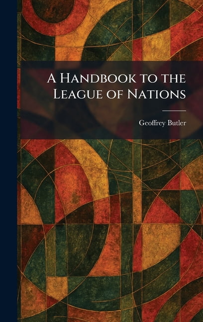 A Handbook to the League of Nations, (Hardcover)