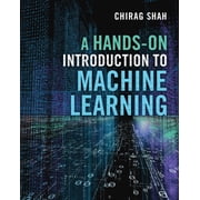 A Hands-On Introduction to Machine Learning, Hardcover