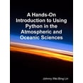 thumbnail image 1 of A Hands-On Introduction to Using Python in the Atmospheric and Oceanic Sciences (Paperback), 1 of 1