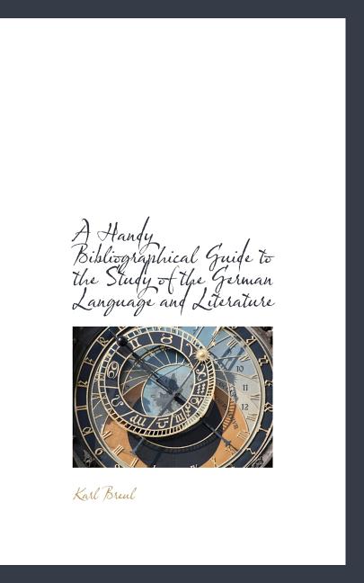 A Handy Bibliographical Guide to the Study of the German Language and Literature Paperback