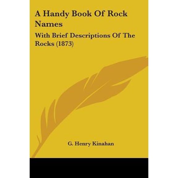 A Handy Book of Rock Names: With Brief Descriptions of the Rocks (1873) Paperback