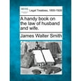 thumbnail image 1 of A Handy Book on the Law of Husband and Wife. (Paperback), 1 of 1